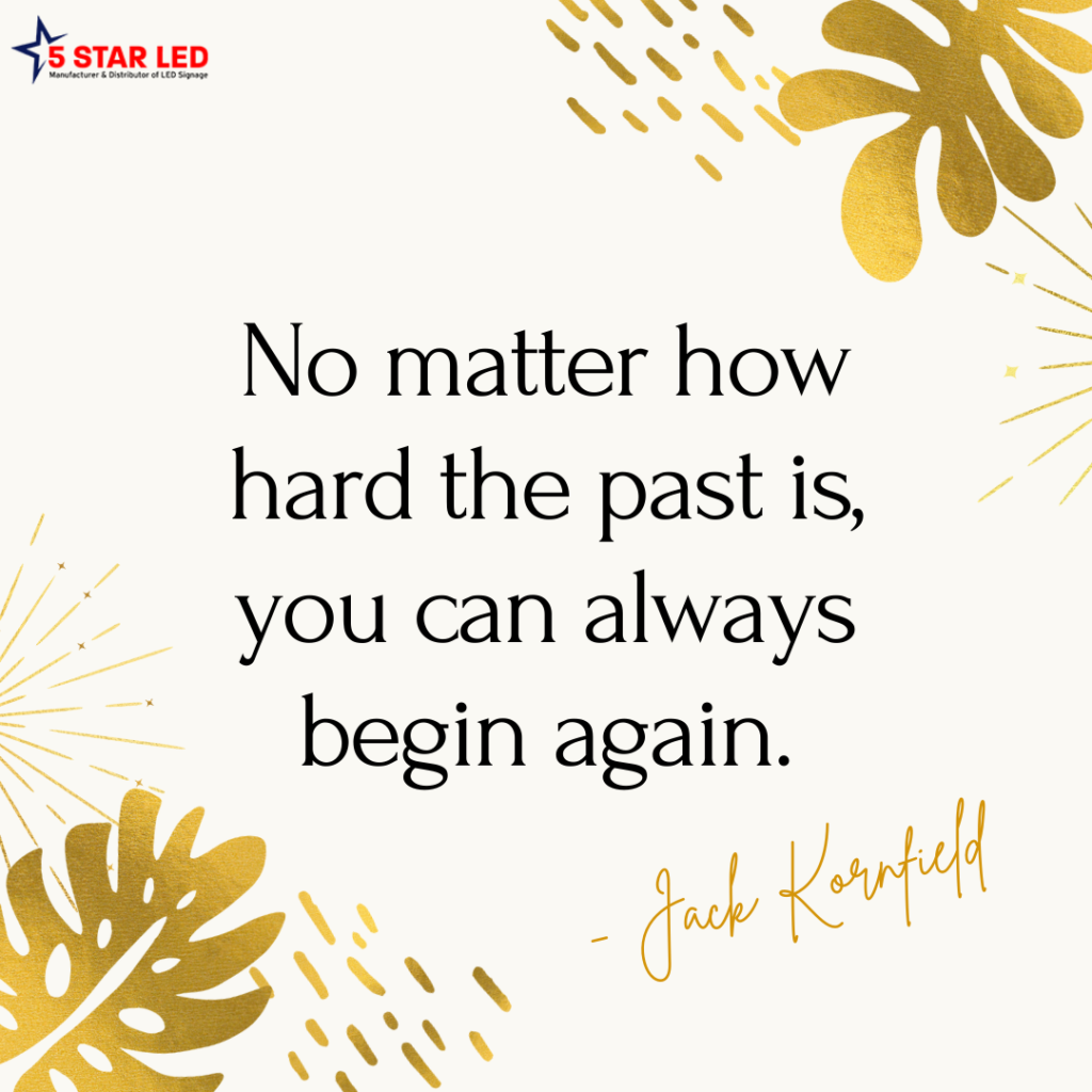 New Years No matter how hard the past is, you can always begin again.